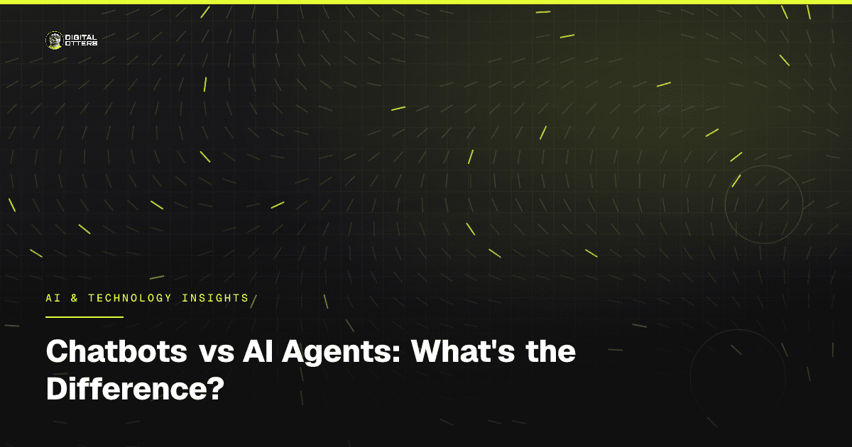 Chatbots vs AI Agents: What's the Difference? - Digital Otters