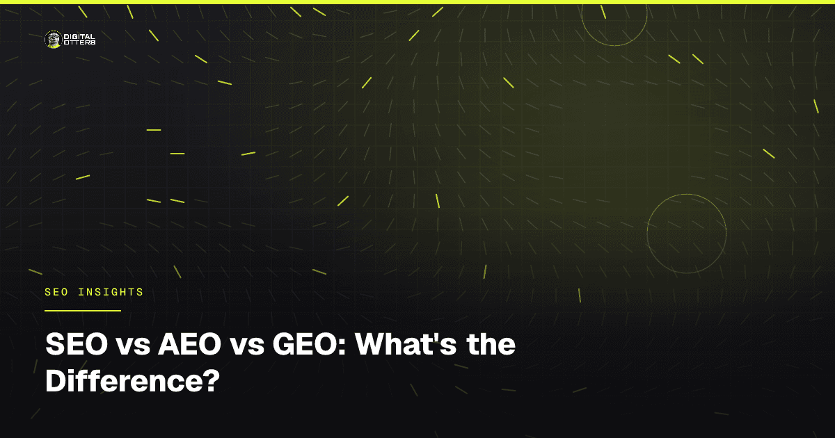 SEO vs AEO vs GEO: What's the Difference? - Digital Otters
