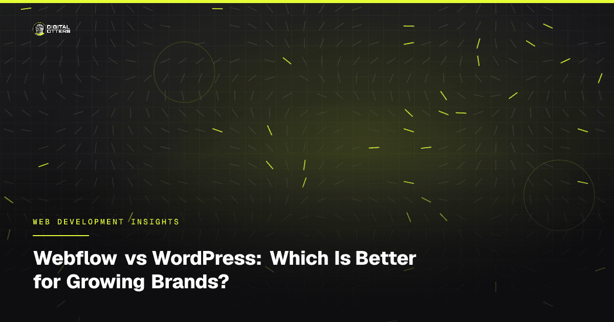 Webflow vs WordPress: Which Is Better for Growing Brands? - Digital Otters