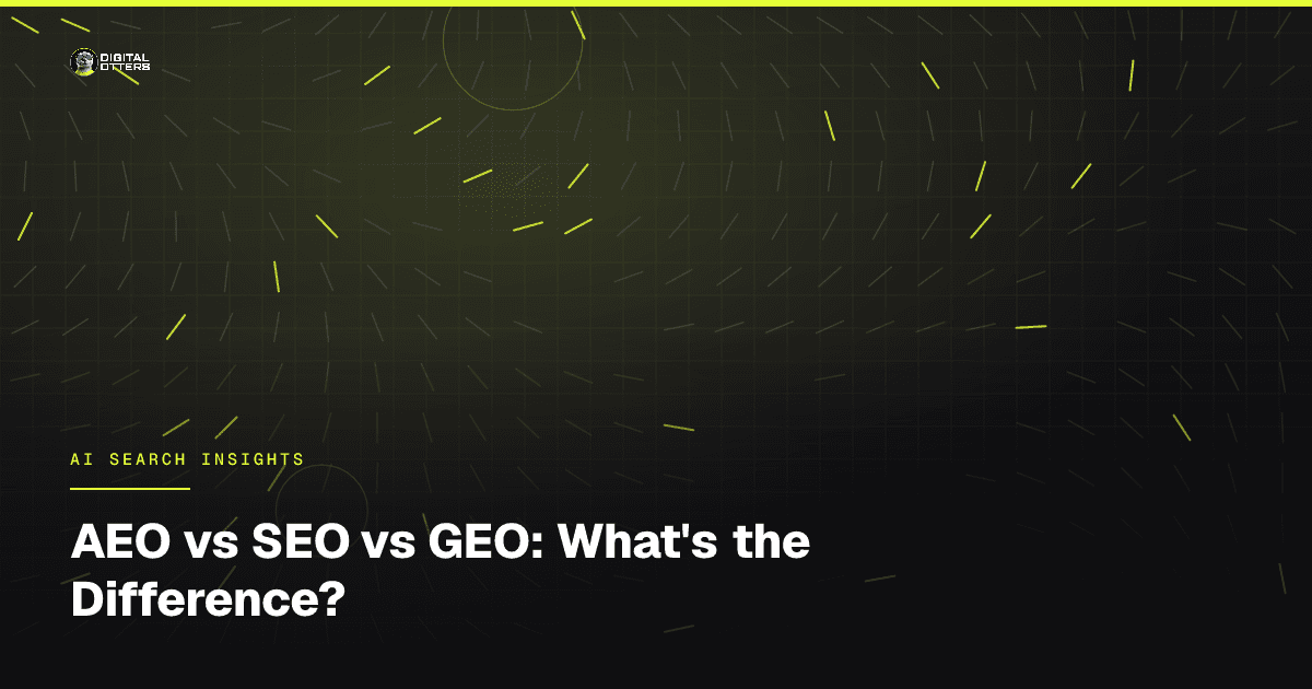 AEO vs SEO vs GEO: What's the Difference? - Digital Otters