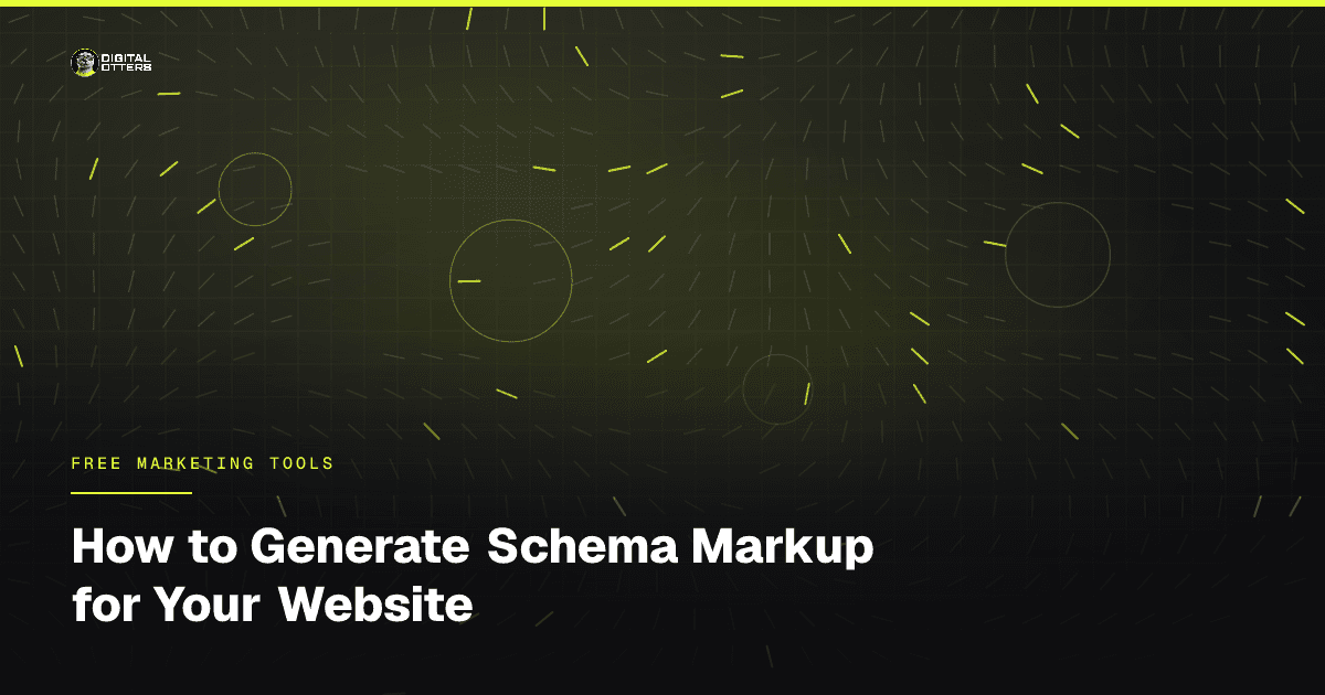 How to Generate Schema Markup for Your Website - Digital Otters