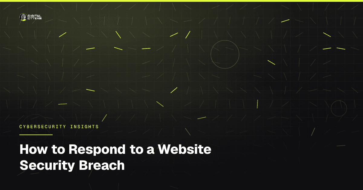 How to Respond to a Website Security Breach - Digital Otters
