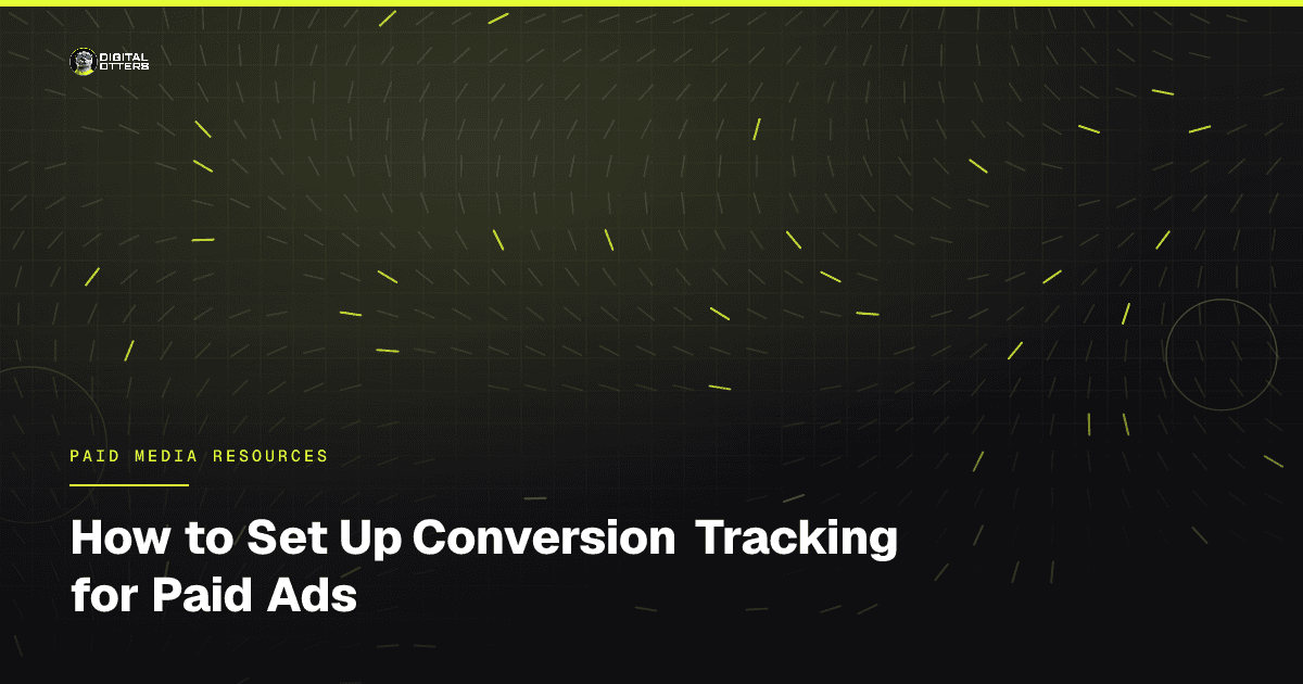 How to Set Up Conversion Tracking for Paid Ads - Digital Otters