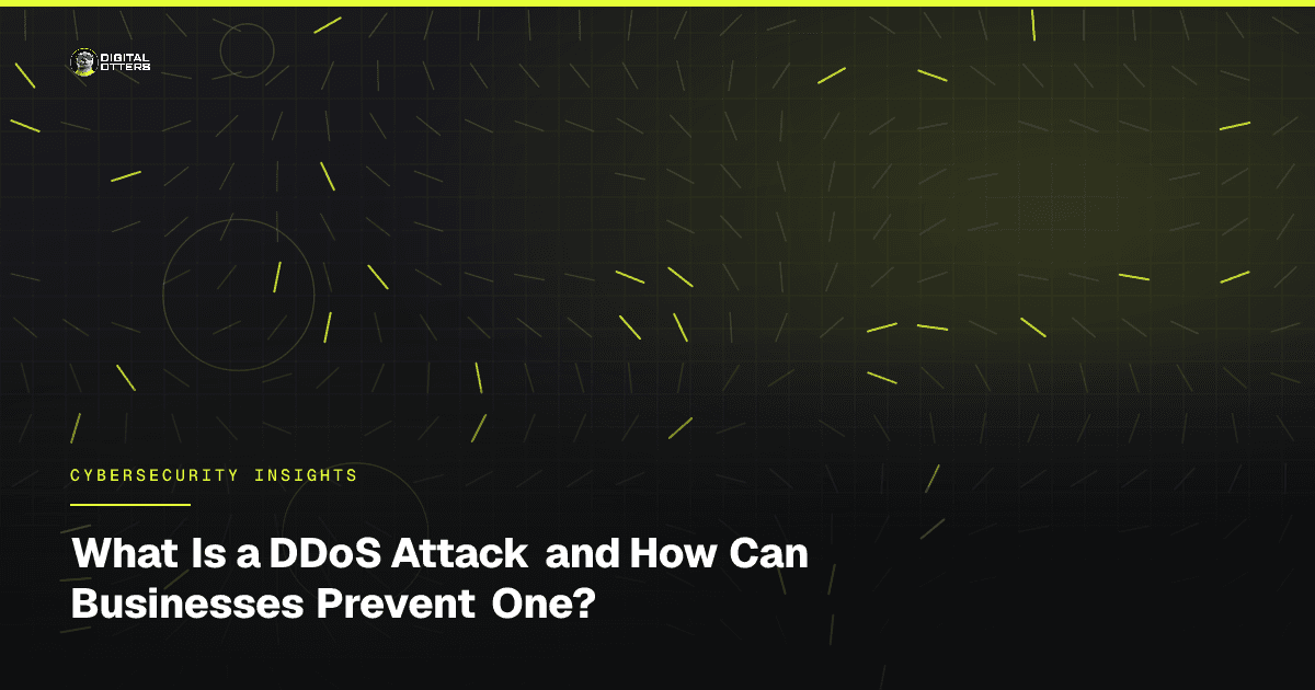 What Is a DDoS Attack and How Can Businesses Prevent One? - Digital Otters