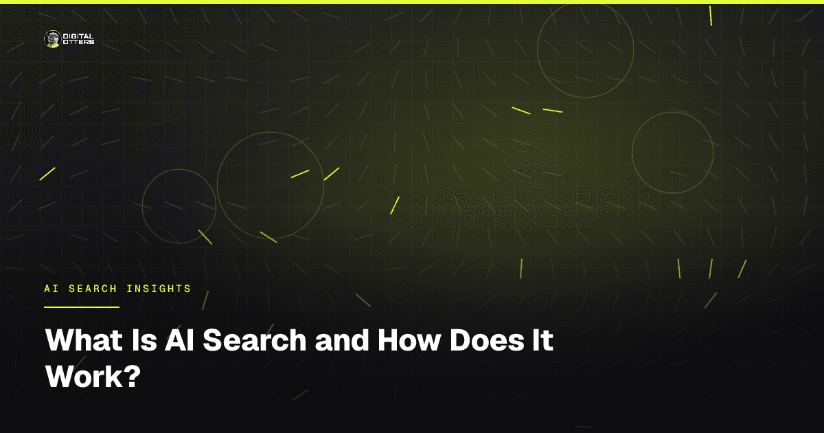 What Is AI Search and How Does It Work? - Digital Otters